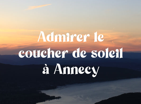 Les meilleurs spots pour admirer le coucher de soleil à Annecy